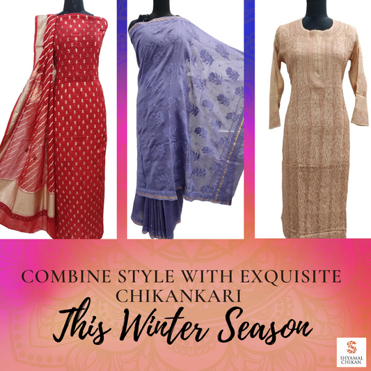 Combine Style With Exquisite Chikankari This Winter Season | Shyamal Chikan | Lucknow